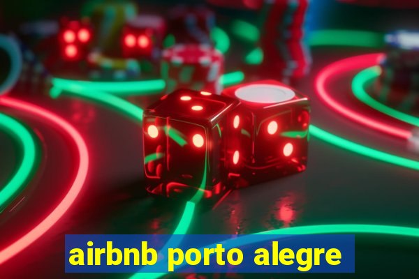 airbnb porto alegre